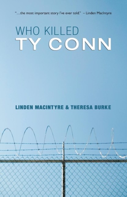 Who Killed Ty Conn, Linden MacIntyre ; Theresa Burke - Paperback - 9781897174746