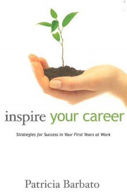 Inspire Your Career, BARBATO,  Patricia - Paperback - 9781897178928