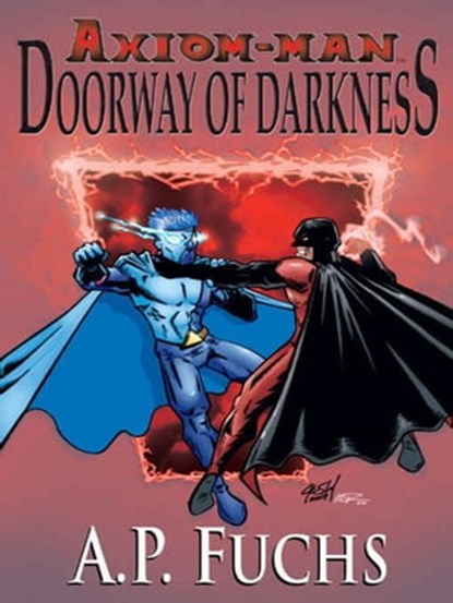 Axiom-man: Doorway of Darkness (The Axiom-man Saga, Book 2), A.P. Fuchs - Ebook - 9781897217702