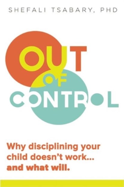 Out of Control, Dr. Shefali Tsabary - Paperback - 9781897238769