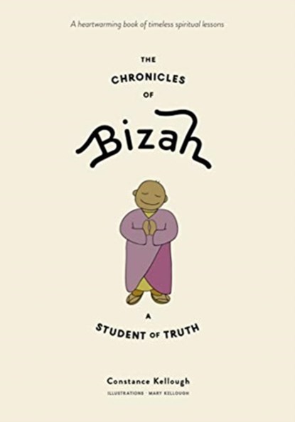 The Chronicles of Bizah, A Student of Truth, Constance Kellough - Gebonden - 9781897238899