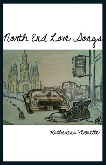 North End Love Songs, Katherena Vermette - Paperback - 9781897289761