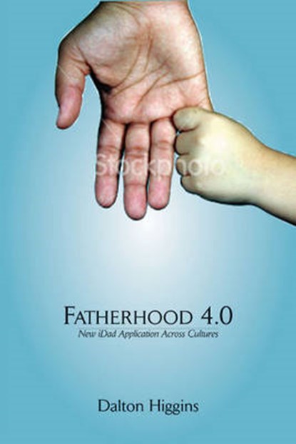 Fatherhood 4.0, HIGGINS,  Dalton - Paperback - 9781897415269