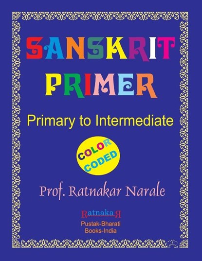 Sanskrit Primer Colour, Ratnakar Narale - Paperback - 9781897416914