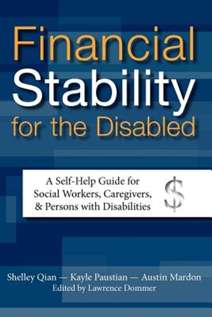 Financial Stability for the Disabled, Dr Austin Mardon ; Shelley Qian ; Kayle Paustian - Paperback - 9781897472415