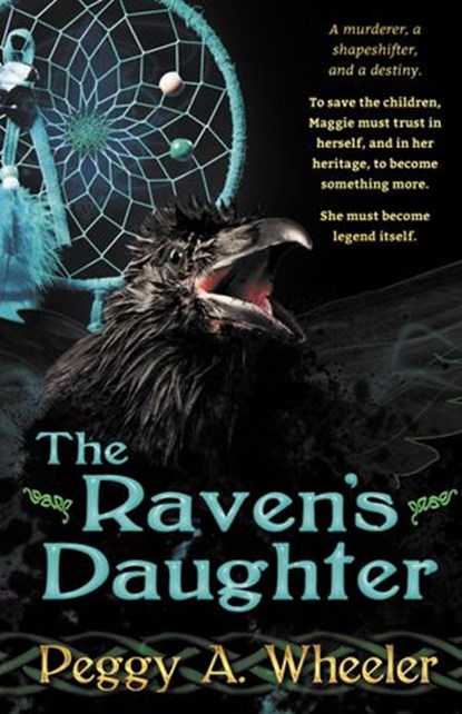 The Raven's Daughter, Peggy A. Wheeler - Ebook - 9781897492987