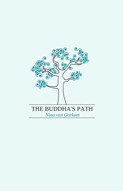 The Buddha's Path, Nina Van Gorkom - Paperback - 9781897633335