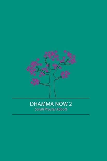 Dhamma Now 2, Sarah Procter Abbott - Paperback - 9781897633533