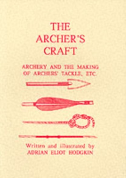 The Archer's Craft, Adrian Eliot Hodgkin - Paperback - 9781897853801