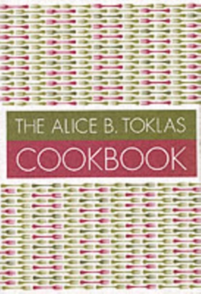 The Alice B. Toklas Cookbook, Alice B. Toklas - Paperback - 9781897959190
