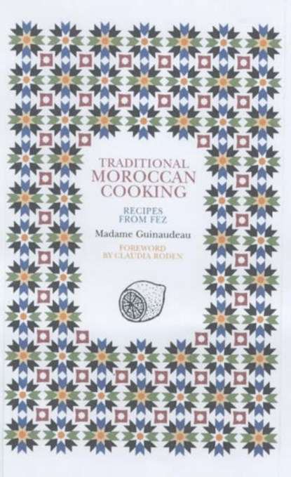 Traditional Moroccan Cooking, Madame Guinaudeau - Paperback - 9781897959435
