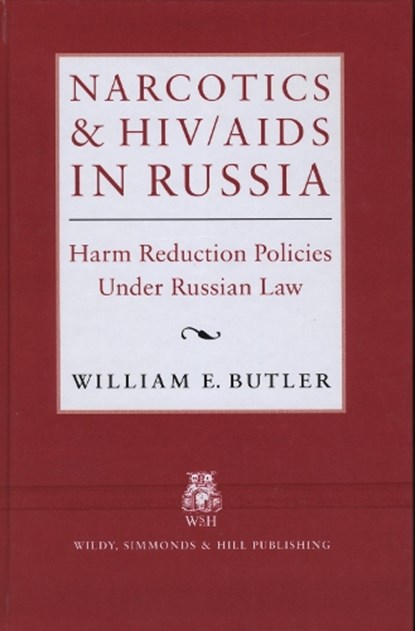 Narcotics and HIV/AIDS in Russia, William E. Butler - Gebonden - 9781898029700