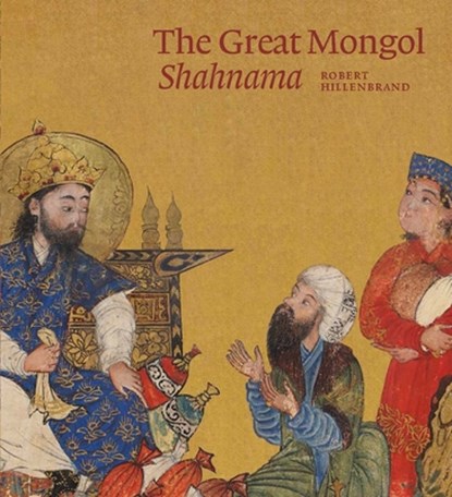 The Great Mongol Shahnama, Robert Hillenbrand - Gebonden - 9781898113836