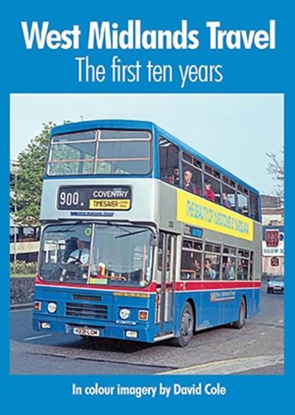 West Midlands Travel - the First Ten Years, David Cole - Paperback - 9781898432791