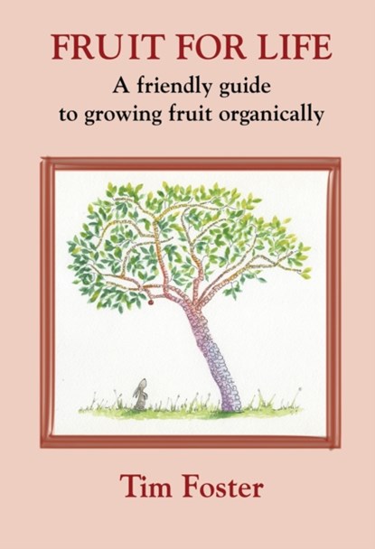 FRUIT FOR LIFE, TIM FOSTER - Paperback - 9781899233267