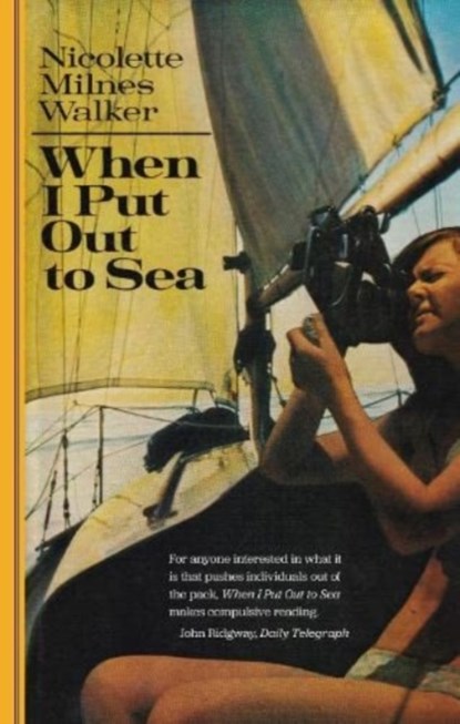 When I Put Out to Sea, Nicolette Milnes Walker - Paperback - 9781899262571