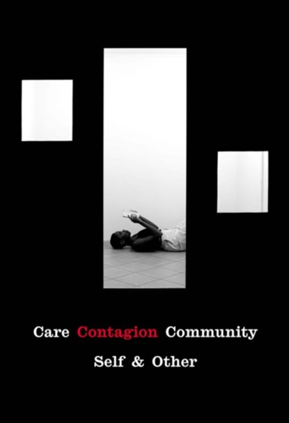 Care | Contagion | Community, Raymond Antrobus ; Krasimira Butseva ; Anthony Downey ; Loren Hansi Gordon - Paperback - 9781899282982