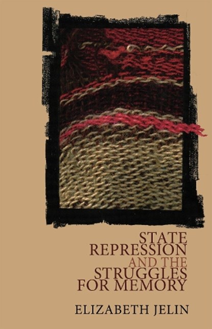 State Repression and the Struggles for Memory, Elizabeth Jelin - Paperback - 9781899365654