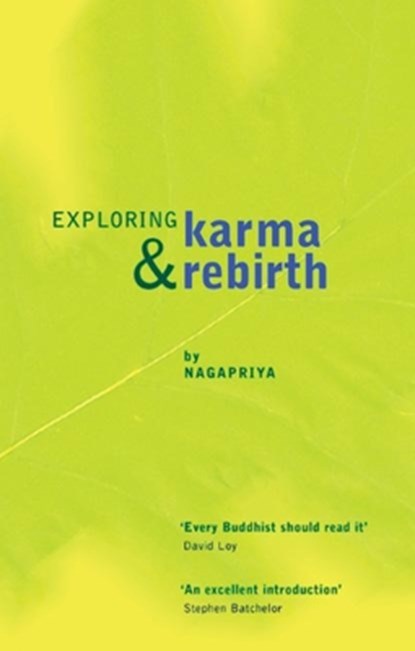 Exploring Karma and Rebirth, Nagapriya - Paperback - 9781899579617