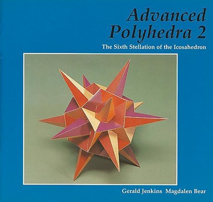 Advanced Polyhedra 2, Gerald Jenkins ; Magdalen Bear - Paperback - 9781899618620