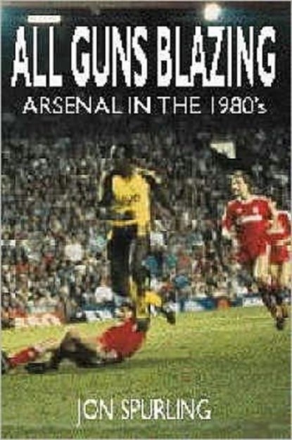 All Guns Blazing, Jon Spurling - Paperback - 9781899750085