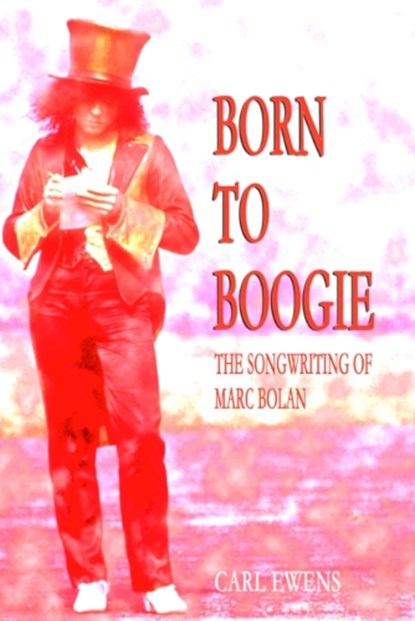 Born To Boogie, Carl Ewens - Paperback - 9781899750498