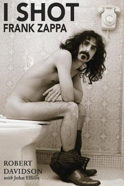 I Shot Frank Zappa, Robert JH Davidson ; John Elliott - Paperback - 9781899750665