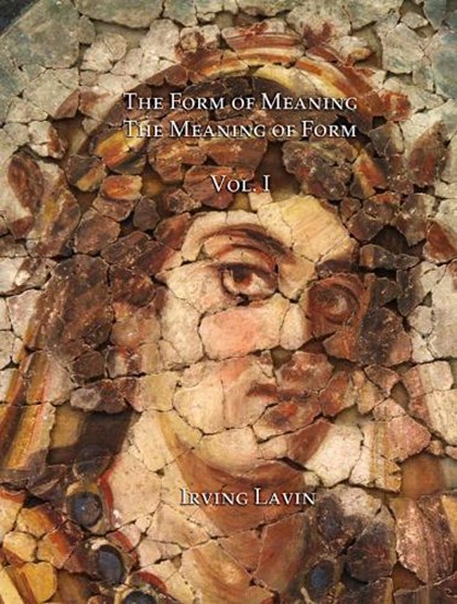 The Form of Meaning / The Meaning of Form, Irving Lavin - Gebonden - 9781899828401