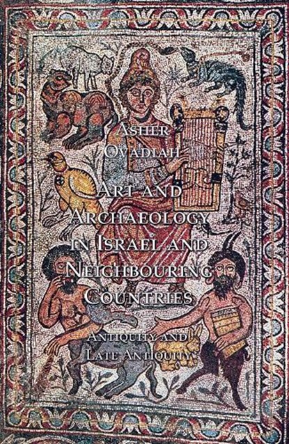 Art and Archaeology in Israel and Neighbouring Countries, Asher Ovadiah - Gebonden - 9781899828470