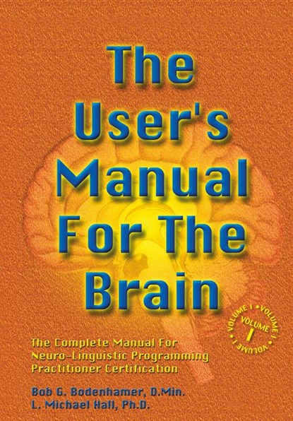 The User's Manual For The Brain Volume I, Bob G Bodenhamer ; L Michael Hall - Gebonden - 9781899836321