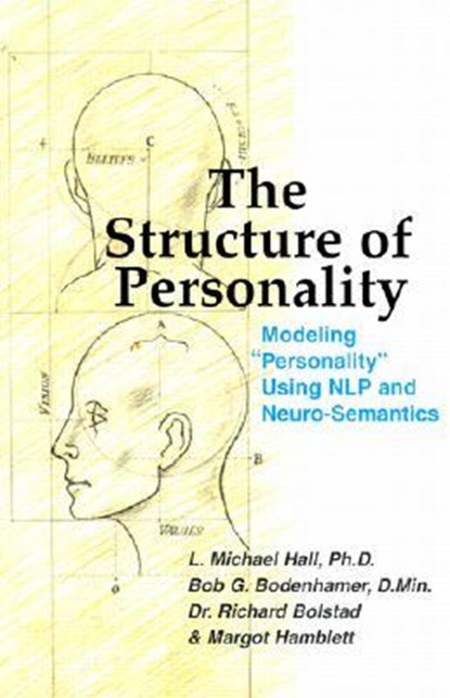 The Structure of Personality, L Michael Hall ; Bob G Bodenhamer ; Richard Bolstad - Gebonden - 9781899836673