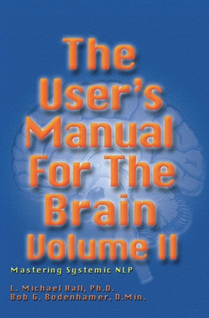 The User's Manual for the Brain Volume II, L Michael Hall ; Bob G Bodenhamer - Gebonden - 9781899836888