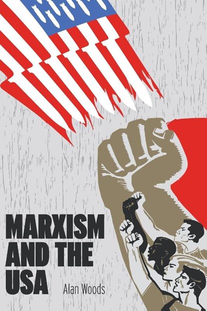Marxism and the USA, Alan Woods - Paperback - 9781900007245
