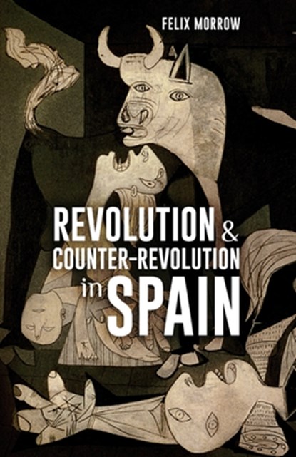 Revolution & Counter-revolution in Spain, Felix Morrow - Paperback - 9781900007436