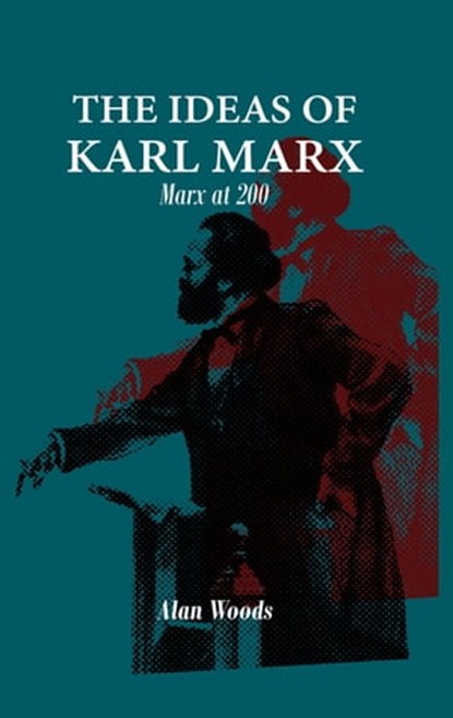 The Ideas of Karl Marx, Alan Woods - Ebook - 9781900007863