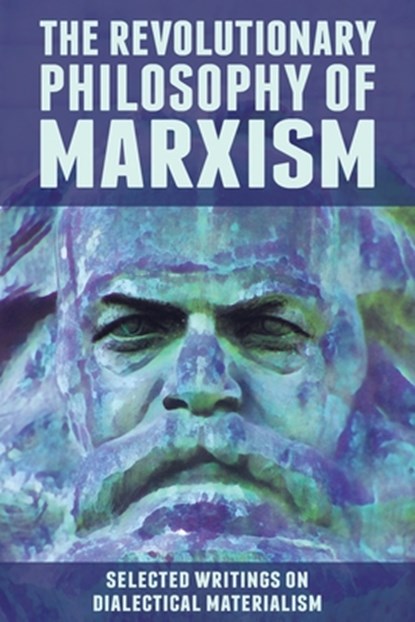 The Revolutionary Philosophy of Marxism, John (University of Edinburgh Scotland) Peterson - Paperback - 9781900007979
