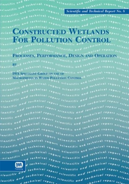 Constructed Wetlands for Pollution Control, Robert H. Kadlec ; R. Knight ; J. Vymazal ; H. Brix - Paperback - 9781900222051