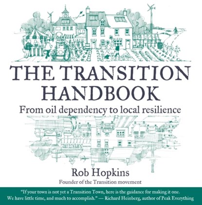 The Transition Handbook, Rob Hopkins - Paperback - 9781900322188