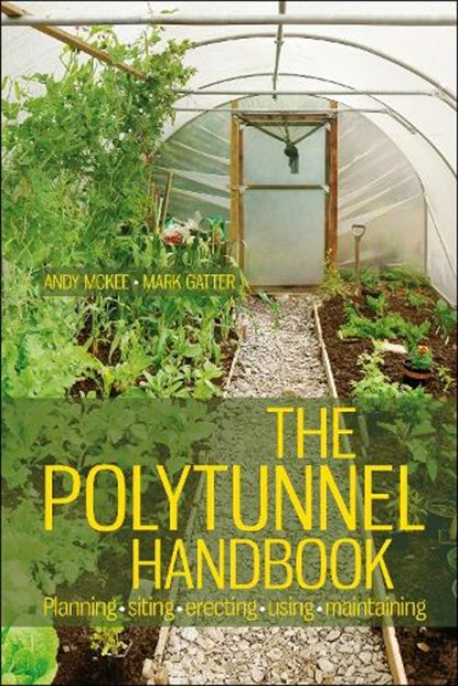 The Polytunnel Handbook, Andy McKee ; Mark Gatter - Paperback - 9781900322454