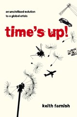 Time's Up! - Keith Farnish - 9781900322485