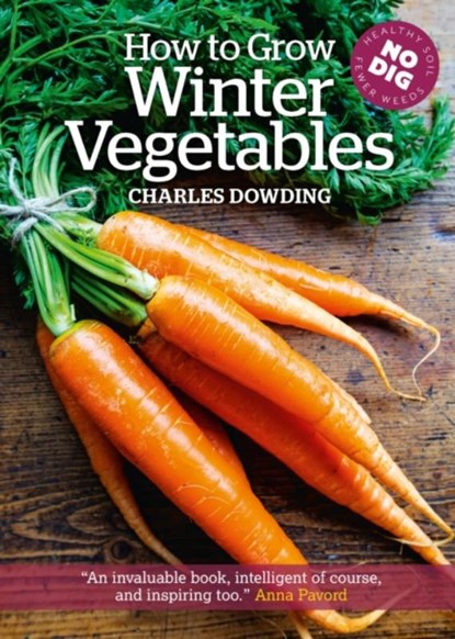 How to Grow Winter Vegetables, Charles Dowding - Paperback - 9781900322881