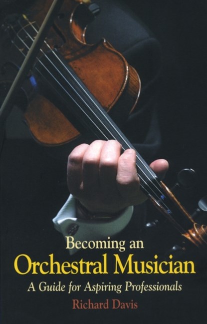 Becoming an Orchestral Musician, Richard Davis - Paperback - 9781900357234