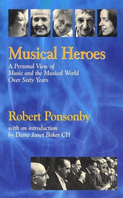 Musical Heroes, Robert Ponsonby - Ebook - 9781900357395