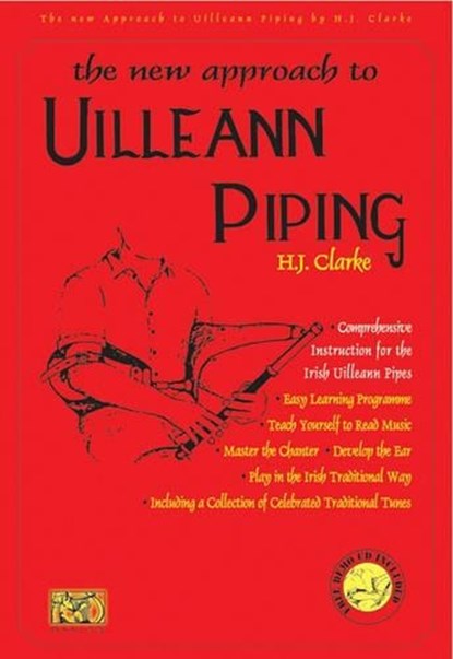 The New Approach To Uilleann Piping, H. J. Clarke - Gebonden - 9781900428514