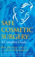 Safe Cosmetic Surgery | Davies, Dai ; Sadgrove, Judy | 