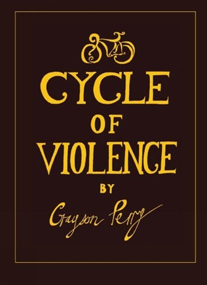 Cycle of Violence, Grayson Perry - Gebonden - 9781900565615