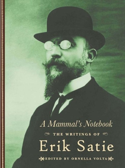 A Mammal's Notebook, Erik Satie - Gebonden - 9781900565660
