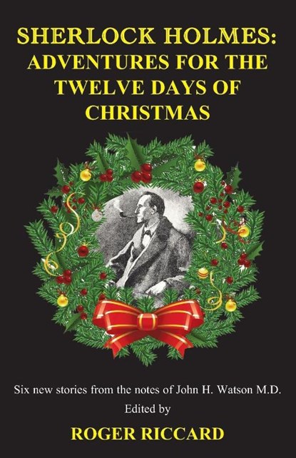 Sherlock Holmes: Adventures for the Twelve Days of Christmas, Roger Riccard - Paperback - 9781901091656