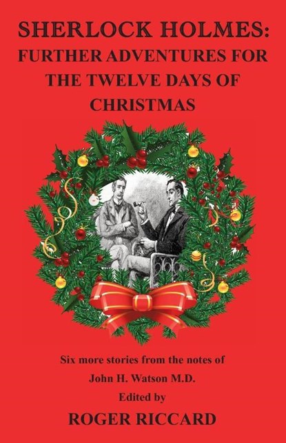 Sherlock Holmes: Further Adventures for the Twelve Days of Christmas, Roger Riccard - Paperback - 9781901091670