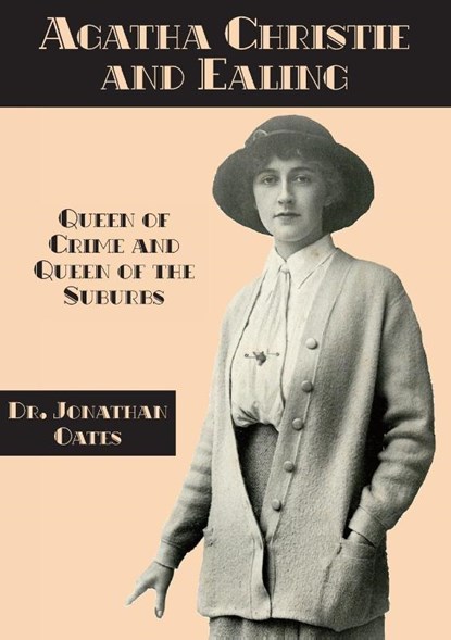 Agatha Christie and Ealing, Jonathan Oates - Paperback - 9781901091922